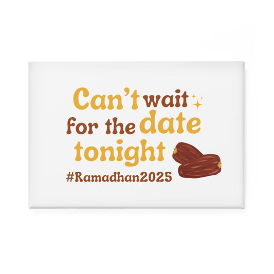 Funny Ramadan Fridge Magnet – "Can’t Wait for the Date Tonight" | Islamic Decor & Gift